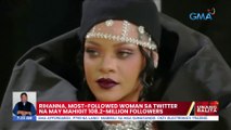 Rihanna, most-followed woman sa twitter na may mahigit 108.2-million followers | UB