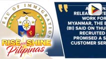 Pinay na biktima ng scam sa Myanmar, pinagbayad ng ransom para makauwi ng bansa, ayon sa BI