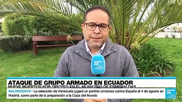 Informe desde Quito: nueve muertos en tiroteo en municipio ecuatoriano de Esmeraldas