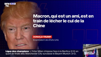 Donald Trump estime que "Macron est en train de lécher le cul de la Chine", après les propos du président français sur Taïwan