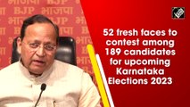 52 fresh faces to contest among 189 candidates for upcoming Karnataka Elections 2023