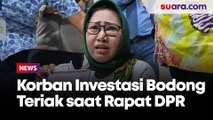 Korban Investasi Bodong Teriak Histeris di Ruangan saat Rapat Komisi III DPR RI Bersama Kapolri