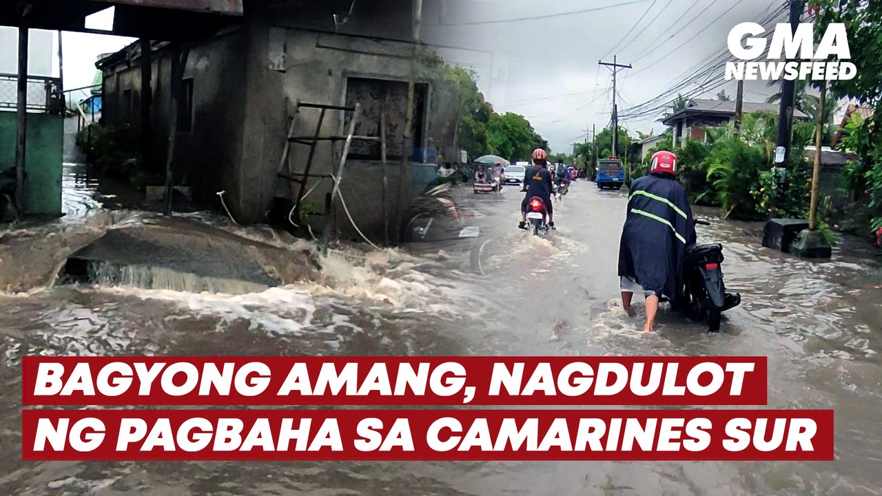Bagyong Amang, nagdulot ng pagbaha sa Camarines Sur | GMA News Feed
