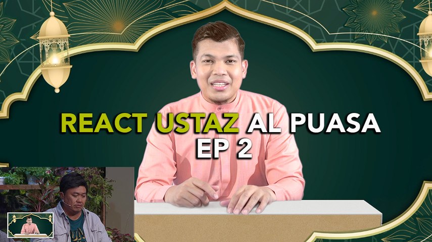 React Ustaz Fakhrul Al Puasa EP 2 -  Menjaga Ibu Ayah