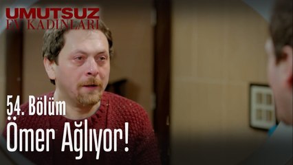Ömer ağlıyor! - Umutsuz Ev Kadınları 54  Bölüm