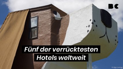 Fünf der verrücktesten Hotels weltweit