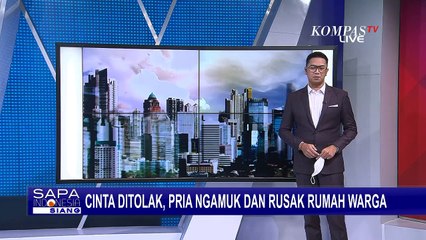 Cinta Ditolak, Pria 40 Tahun Ngamuk dan Rusak Rumah Warga