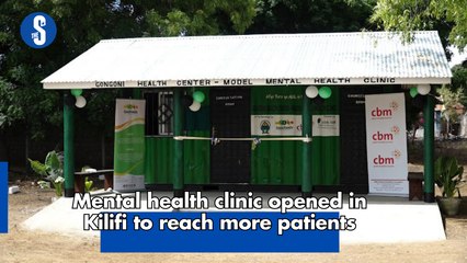 Mental health clinic opened in Kilifi to reach more patients