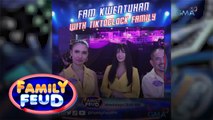 Family Feud: Fam Kuwentuhan with TiktoClock Family (Online Exclusives)