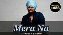 MERA NA  ( Slowed+Reverb)Latest Lofi 2023