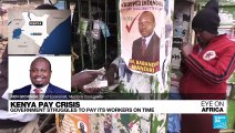 Kenya pay crisis: Government struggles to pay its workers on time