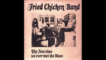 Fried Chicken Band – The First Time We Ever Met The Blues Folk, World, & Country 1979
