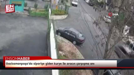 Gaziosmanpaşa’da siparişe giden kurye ile aracın çarpışma anı