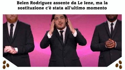 Belen Rodriguez assente da Le Iene, ma la sostituzione c'è stata all'ultimo momento