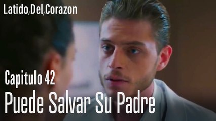 Su corazón puede salvar su padre - Latido Del Corazón Capítulo 42