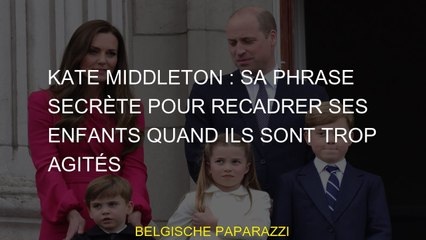 Kate Middleton : Sa phrase secrète pour recadrer ses enfants quand ils sont trop agités