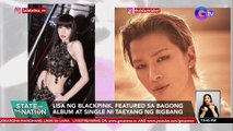 Lisa ng BLACKPINK, featured sa bagong album at single ni Taeyang ng BigBang | SONA