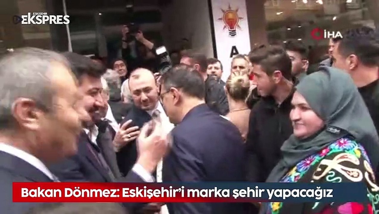 Bakan Dönmez: Eskişehir'i marka şehir yapacağız