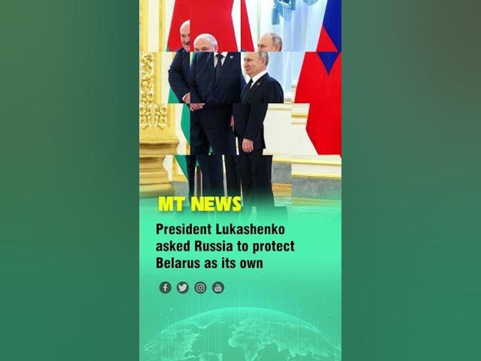 President Lukashenko  asked Russia to protect Belarus as its own territory