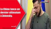 GUERRE EN UKRAINE: La Chine lance un dernier ultimatum à Zelensky.