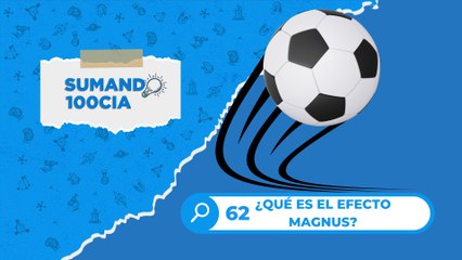 62 ¿QUÉ ES EL EFECTO MAGNUS?