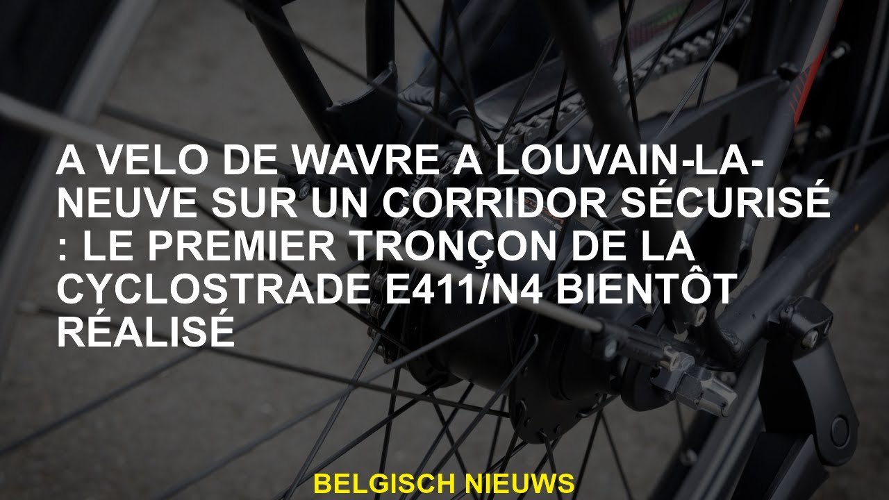 A vélo de Wavre à Louvain-la-Neuve sur un corridor sécurisé : le premier tronçon de la cyclostrade E