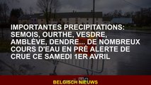 Importantes précipitations: Semois, Ourthe, Vesdre, Amblève, Dendre... de nombreux cours d'eau en pr