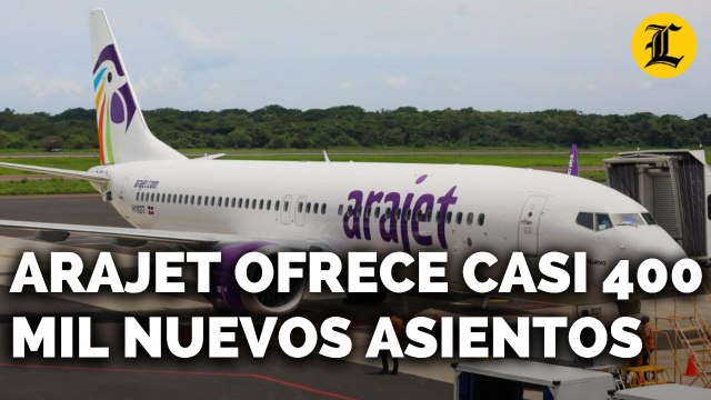 ARAJET OFRECE CASI 400 MIL NUEVOS ASIENTOS PARA CONECTAR RD CON OTROS DESTINOS