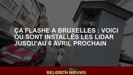 Ça flashe à Bruxelles : voici où sont installés les Lidar jusqu’au 6 avril prochain