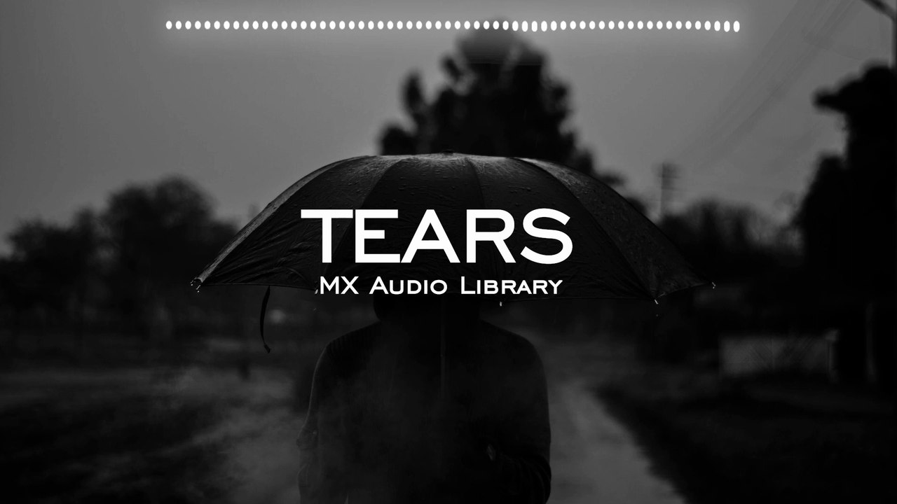 Tears - No Copyright Music Sad Emotional Background Music for Vlog Free Instrumental Music(1080P_HD)