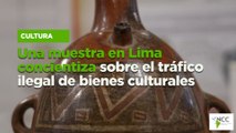 Una muestra en Lima concientiza sobre el tráfico ilegal de bienes culturales