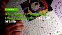 Dos jóvenes mexicanas crean calendario en sistema braille