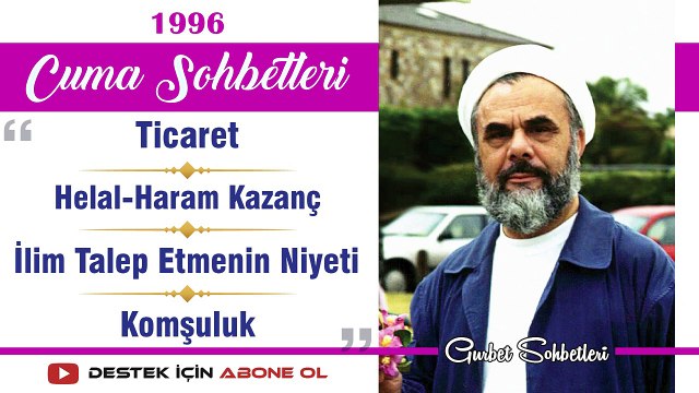 Ticaret, Helal Haram Kazanç, İlim Talep Etmenin Niyeti, Komşuluk - Mahmud Esad Coşan - Cuma Sohbetleri