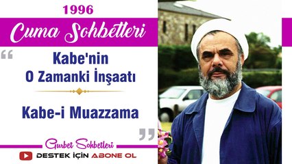 Kabe'nin O Zamanki İnşaatı, Kabe i Muazzama - Mahmud Esad Coşan - Cuma Sohbetleri