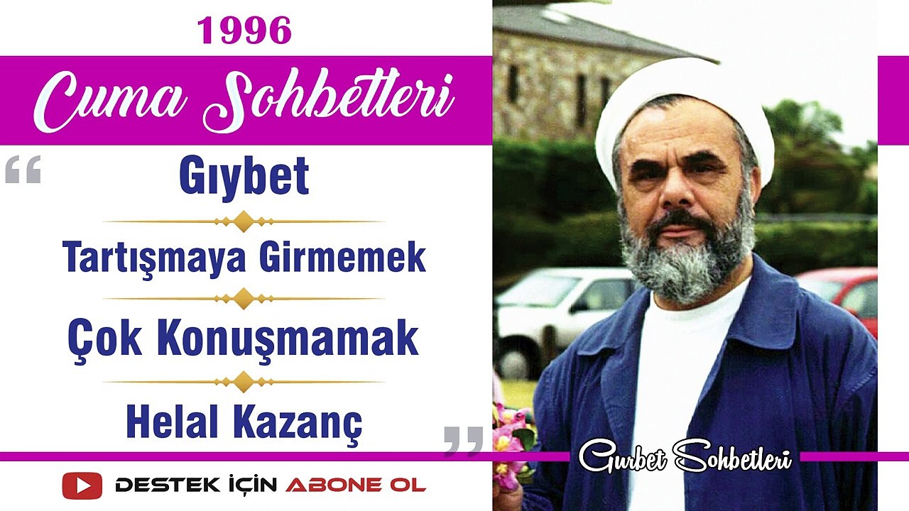 Gıybet, Tartışmaya Girmemek, Çok Konuşmamak, Helal Kazanç - Mahmud Esad Coşan - Cuma Sohbetleri
