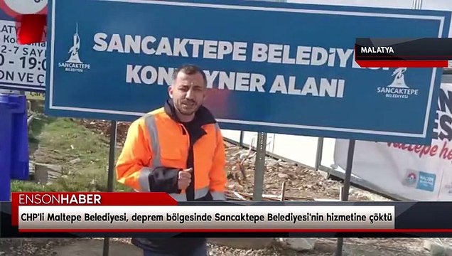 CHP'li Maltepe Belediyesi, deprem bölgesinde Sancaktepe Belediyesi'nin hizmetine çöktü