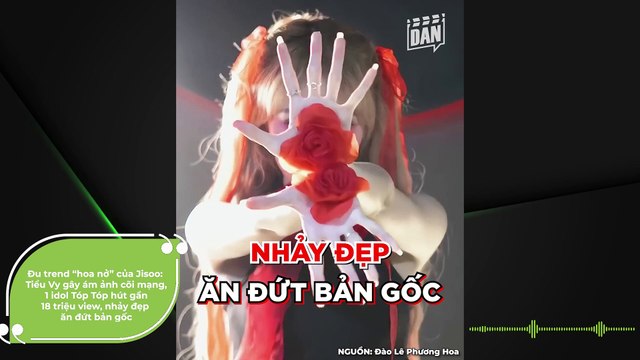 Đu trend “hoa nở” của Jisoo: Tiểu Vy gây ám ảnh cõi mạng, 1 idol Tóp Tóp hút gần 18 triệu view, nhảy đẹp ăn đứt bản gốc