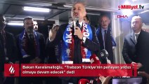 Bakan Karaismailoğlu:Trabzon Türkiye’nin parlayan yıldızı olmaya devam edecek