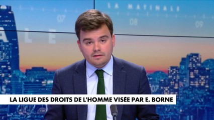 L'édito de Gauthier Le Bret : «La ligue des droits de l'Homme visée par Elisabeth Borne»