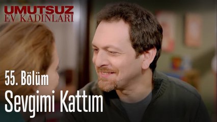 Sevgimi kattım - Umutsuz Ev Kadınları 55  Bölüm