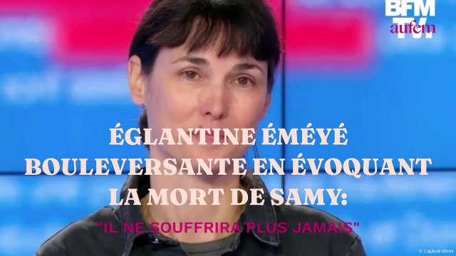 Eglantine Éméyé bouleversante en évoquant la mort de Samy : Il ne souffrira plus jamais