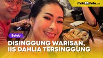 Disinggung Warisan Jika Meninggal, Iis Dahlia Tersinggung sampai Semprot Mpok Alpa