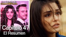 Love is in the Air / Llamas A Mi Puerta - Capitulo 47 (Resumen Del Capítulo)
