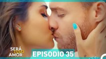 Será Isso Amor 35. Episódio (Dublagem em Portugue)