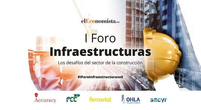 Foro Infraestructuras ‘Los desafíos del sector de la construcción’