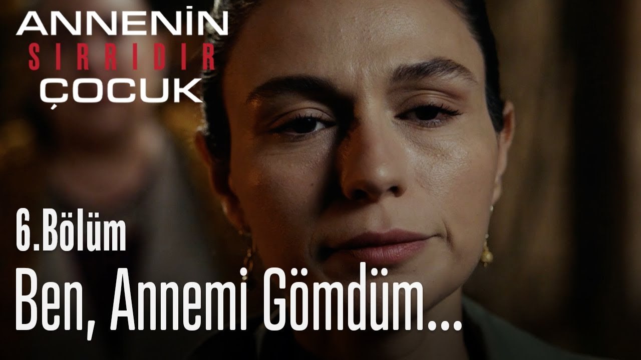 Bir tane annem vardı, onu da gömdüm... - Annenin Sırrıdır Çocuk 6. Bölüm