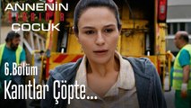 Meryem, kanıtı yok etti - Annenin Sırrıdır Çocuk 6. Bölüm