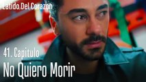 No quiero morir - Latido Del Corazon  Capitulo 41