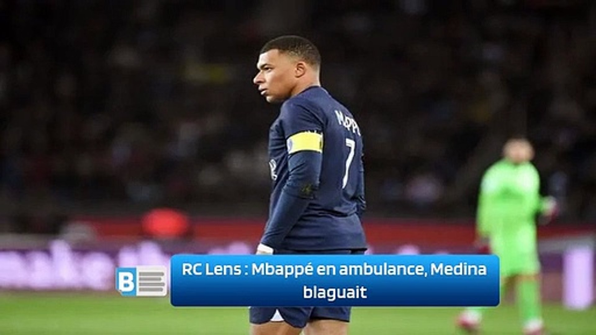RC Lens : Mbappé en ambulance, Medina blaguait - Vidéo Dailymotion