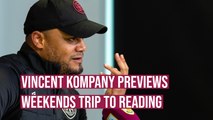 Vincent Kompany previews weekends trip to Reading